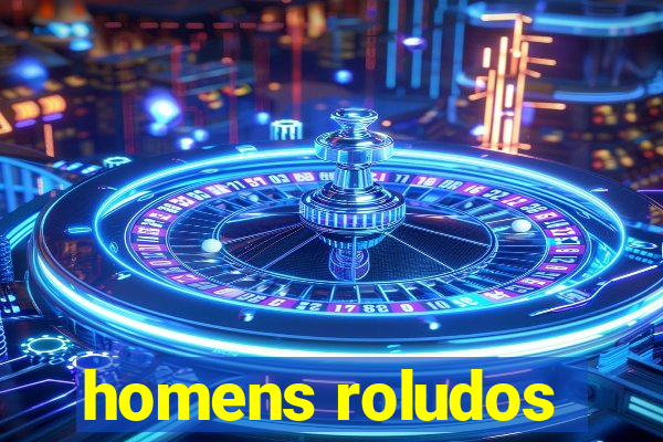 homens roludos